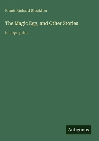 The Magic Egg, and Other Stories