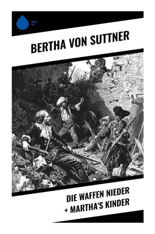 Die Waffen nieder + Martha's Kinder