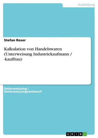 Kalkulation von Handelswaren (Unterweisung Industriekaufmann / -kauffrau)