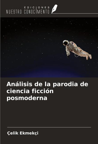 Análisis de la parodia de ciencia ficción posmoderna