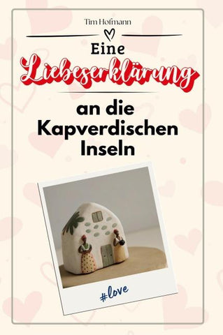 Eine Liebeserklärung an die Kapverdischen Inseln