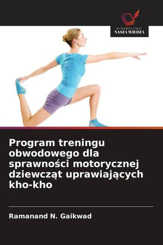 Program treningu obwodowego dla sprawno¿ci motorycznej dziewcz¿t uprawiaj¿cych kho-kho