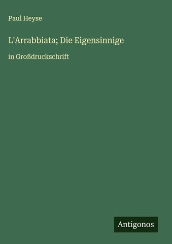 L'Arrabbiata; Die Eigensinnige