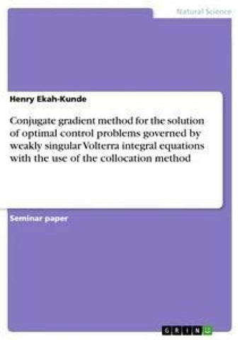 Conjugate gradient method for the solution of optimal control problems governed by weakly singular Volterra integral equations with the use of the collocation method