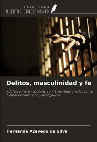 Delitos, masculinidad y fe