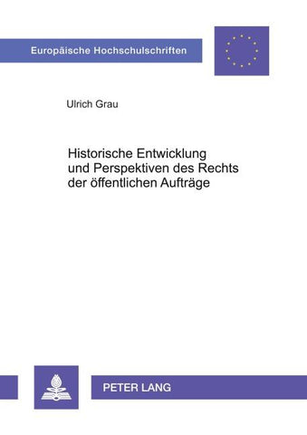 Historische Entwicklung und Perspektiven des Rechts der öffentlichen Aufträge