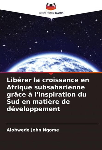 Libérer la croissance en Afrique subsaharienne grâce à l'inspiration du Sud en matière de développement