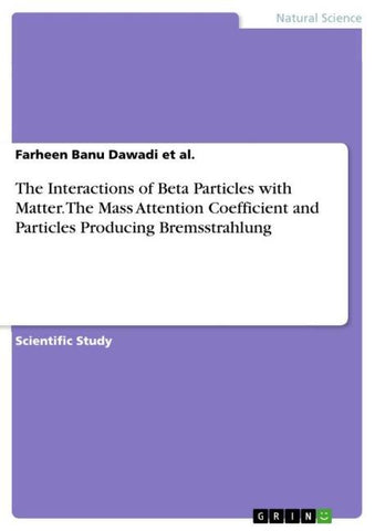 The Interactions of Beta Particles with Matter. The Mass Attention Coefficient and Particles Producing Bremsstrahlung