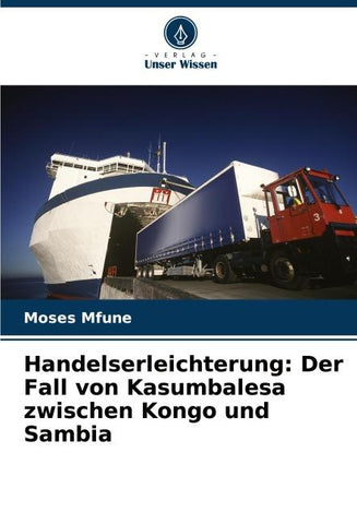 Handelserleichterung: Der Fall von Kasumbalesa zwischen Kongo und Sambia