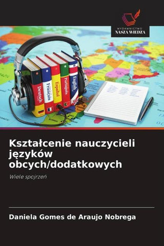 Kszta¿cenie nauczycieli j¿zyków obcych/dodatkowych