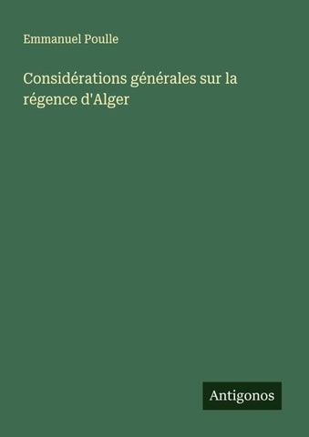 Considérations générales sur la régence d'Alger