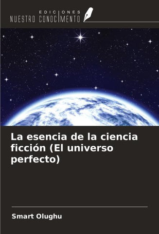 La esencia de la ciencia ficción (El universo perfecto)