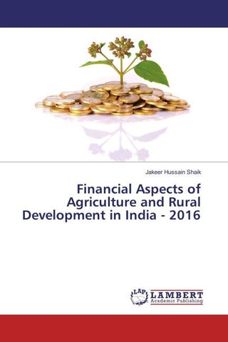 Financial Aspects of Agriculture and Rural Development in India - 2016