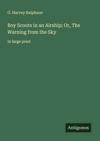 Boy Scouts in an Airship; Or, The Warning from the Sky