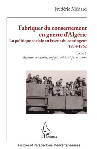 Fabriquer du consentement en guerre d'Algérie