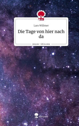 Die Tage von hier nach da. Life is a Story - story.one