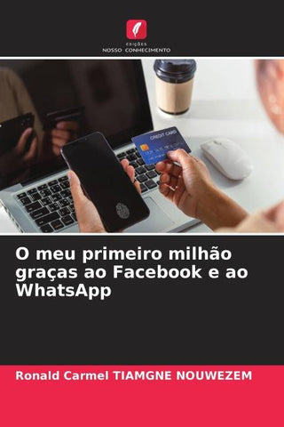 O meu primeiro milhão graças ao Facebook e ao WhatsApp