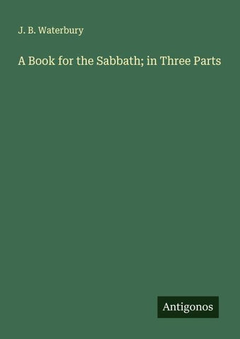 A Book for the Sabbath; in Three Parts