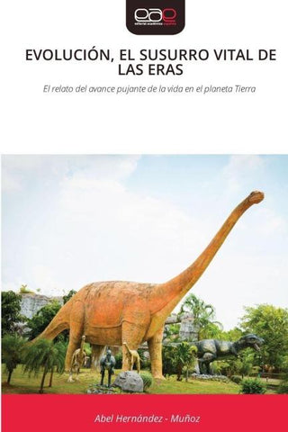 EVOLUCIÓN, EL SUSURRO VITAL DE LAS ERAS