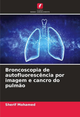 Broncoscopia de autofluorescência por imagem e cancro do pulmão
