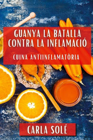 Guanya la Batalla contra la Inflamació