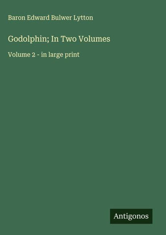 Godolphin; In Two Volumes