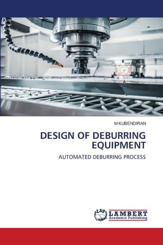 DESIGN OF DEBURRING EQUIPMENT