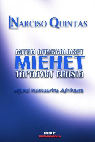 MITEN AFRIKAlaiset MIEHET TAPAAVAT NAISIA - Narciso Quintas