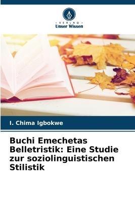 Buchi Emechetas Belletristik: Eine Studie zur soziolinguistischen Stilistik