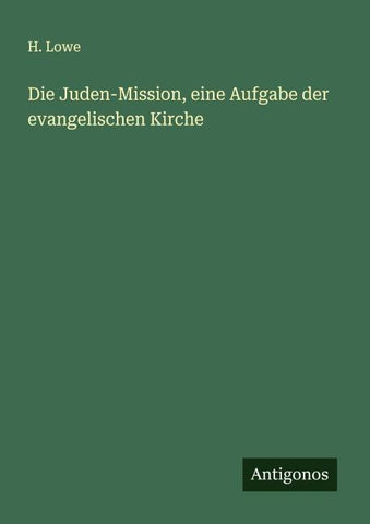 Die Juden-Mission, eine Aufgabe der evangelischen Kirche