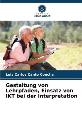 Gestaltung von Lehrpfaden, Einsatz von IKT bei der Interpretation