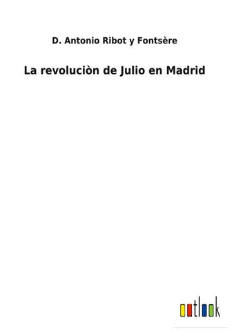 La revoluciòn de Julio en Madrid