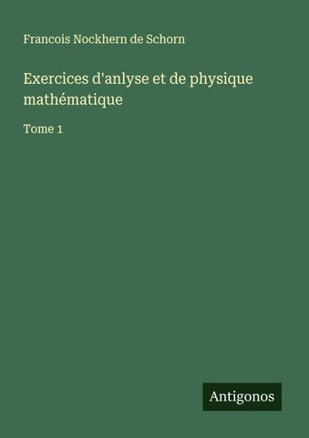 Exercices d'anlyse et de physique mathématique