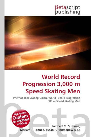 World Record Progression 3,000 m Speed Skating Men