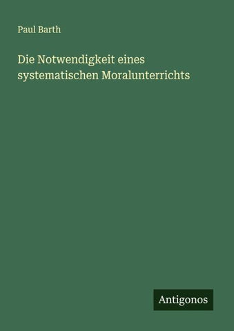 Die Notwendigkeit eines systematischen Moralunterrichts
