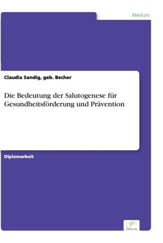 Die Bedeutung der Salutogenese für Gesundheitsförderung und Prävention