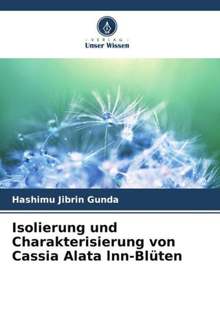 Isolierung und Charakterisierung von Cassia Alata lnn-Blüten