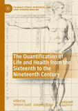 The Quantification of Life and Health from the Sixteenth to the Nineteenth Century