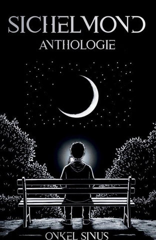 Sichelmond - Anthologie
