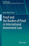 Proof and the Burden of Proof in International Investment Law