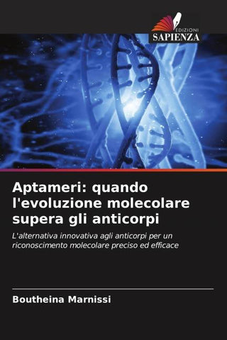 Aptameri: quando l'evoluzione molecolare supera gli anticorpi