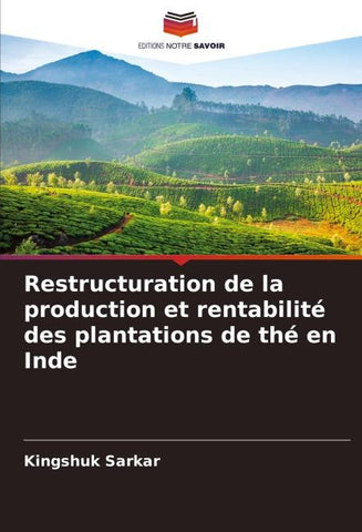 Restructuration de la production et rentabilité des plantations de thé en Inde