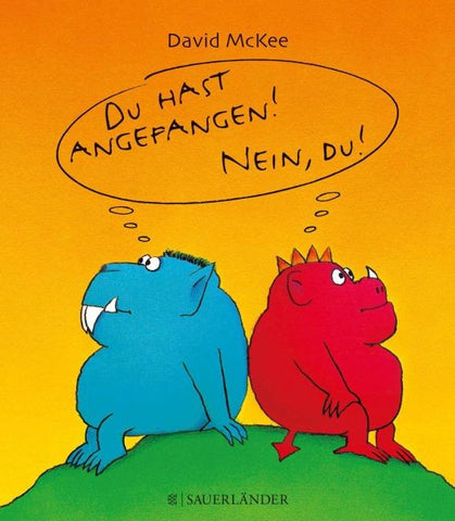 Du hast angefangen - Nein du!