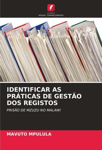IDENTIFICAR AS PRÁTICAS DE GESTÃO DOS REGISTOS