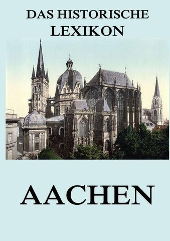 Das historische Lexikon - Aachen