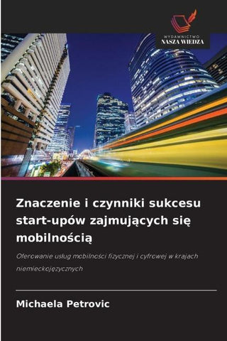 Znaczenie i czynniki sukcesu start-upów zajmuj¿cych si¿ mobilno¿ci¿