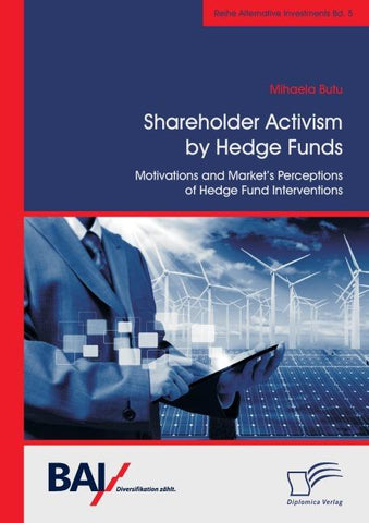 Shareholder Activism by Hedge Funds: Motivations and Market's Perceptions of Hedge Fund Interventions