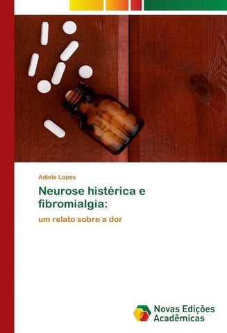 Neurose histérica e fibromialgia: