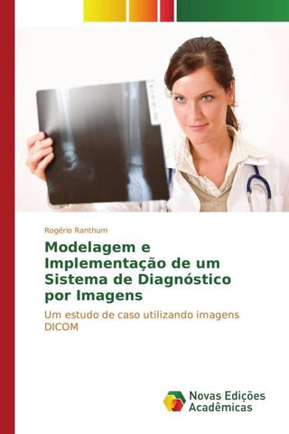 Modelagem e Implementação de um Sistema de Diagnóstico por Imagens