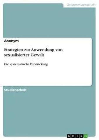 Strategien zur Anwendung von sexualisierter Gewalt